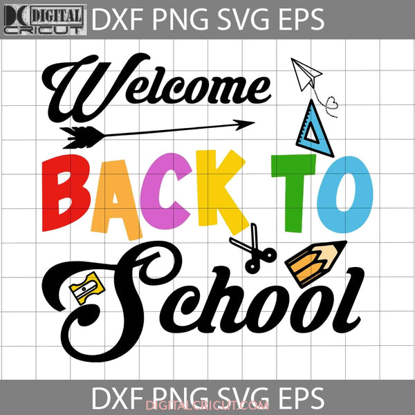 Welcome Back To School Svg Hello Teacher Cricut File Clipart Png Eps Dxf