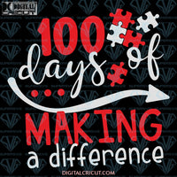 100 Days Of Making A Difference Svg Files For Silhouette Cricut Dxf Eps Png Instant Download