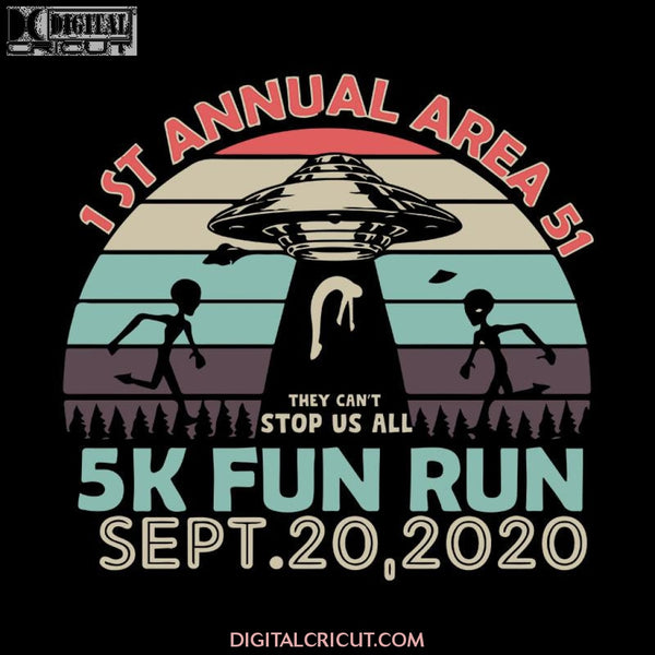 1st Annual Area 51 5k Fun Run Sept 20 2020 Svg UFO Alien, UFO Alien svg, UFO Alien png