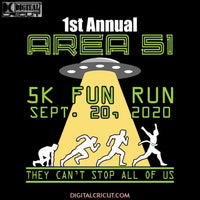 1st Annual Area 51 5k Fun Run Sept 20 2020 UFO Alien, UFO Alien svg, UFO Alien png