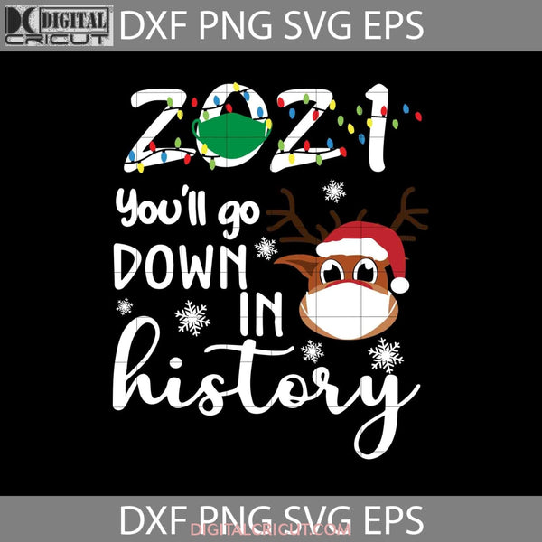 2021 Youll Go Down In History Svg Hat Santa Cricut File Clip Art Deer Cute Christmas Merry Png Eps