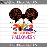 2022 Not So Scary Halloween Svg Svg Cricut File Clipart Png Eps Dxf