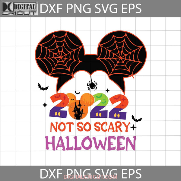 2022 Not So Scary Halloween Svg Svg Cricut File Clipart Png Eps Dxf