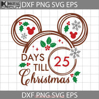 25 Days Till Christmas Svg Cricut File Clipart Png Eps Dxf