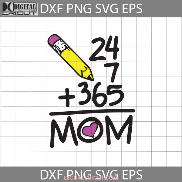 365 Mom Day Svg Mother Happy Mothers Svg Cricut File Clipart Png Eps Dxf