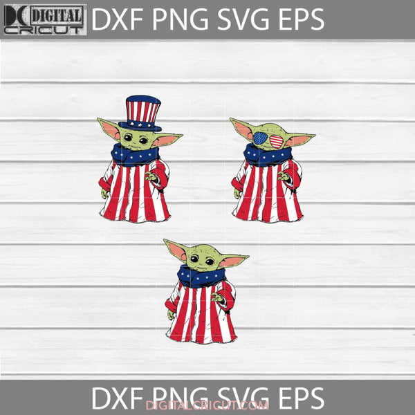 4Th Of July Baby Yoda Svg Star Wars Bundle Of Independence Day Cricut File Clipart Png Eps Dxf
