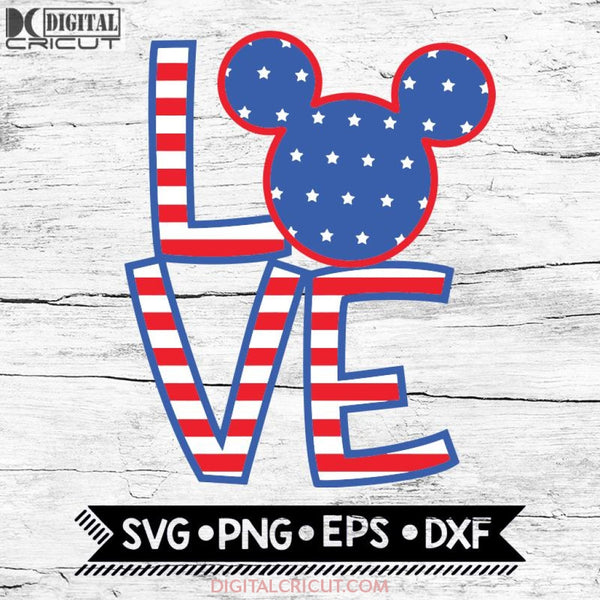 4Th Of July Svg Patriotic American Flag Mickey Mouse Love Disney