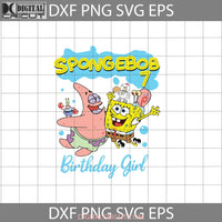 7Th Birthday Svg Spongebob Squarepants Svg Girl Cricut File Clipart Png Eps Dxf