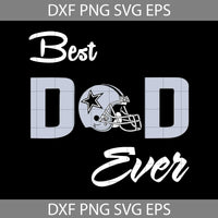 Dallas Fan Cowboys Best Dad Ever Football Svg, Happy Father’s Day Svg, Dad Svg, Father’s Day Svg, Cricut File, Clipart, Svg, Png, Eps, Dxf