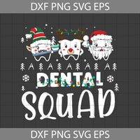 Dental Squad Svg, Christmas Svg, Gift svg, cricut file, clipart, svg, png, eps, dxf