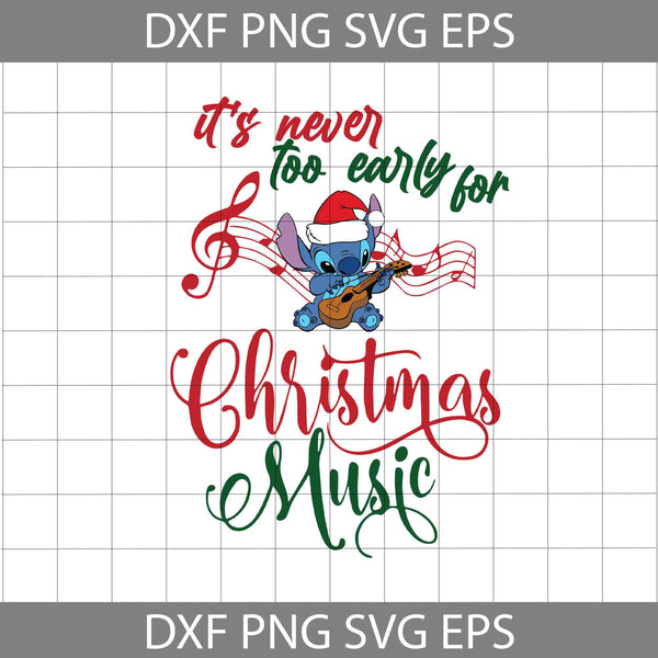 It's Never Too Early For Christmas Music Svg, Christmas Svg, Gift svg, Cricut File, Clipart, Svg, Png, Eps, Dxf