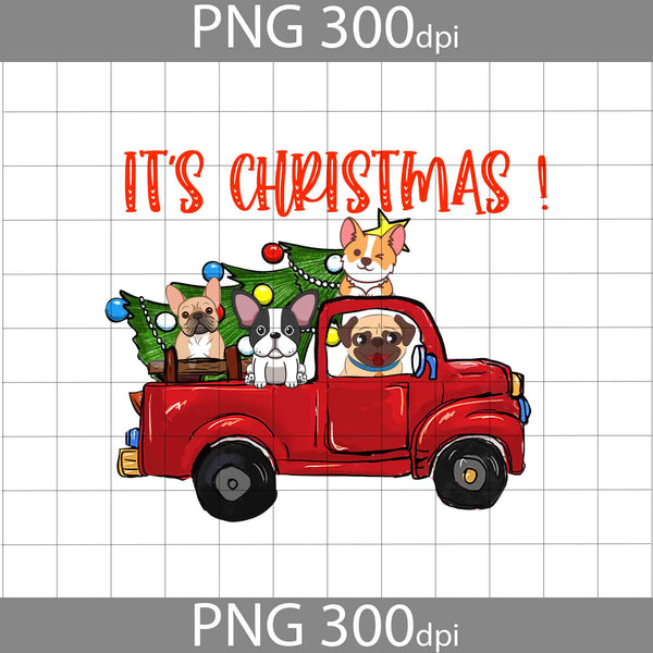 It's Christmas Png, Truck Png, Corgi Png, French Bulldog Png, Pug Png, Love Dogs Png, Christmas Png, Gift Png, Png Digital Images 300dpi