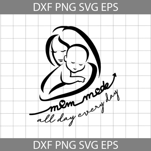 Mom Mode Svg, All Day Every Day Svg, Son And Mother Svg, Mother's Day Svg, Cricut File, Clipart, Svg, Png, Eps, Dxf