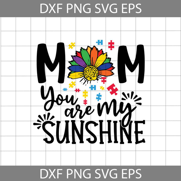 Sunflower Lover Autism Svg, Mom You Are My Sunshine Svg, Autism Mom Svg, Mother's Day Svg, Cricut File, Clipart, Svg, Png, Eps, Dxf