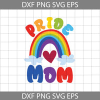 Pride Mom Svg, Rainbow Svg, LGBT Mom Svg, Mom Svg, Mother's Day Svg, Cricut File, Clipart, Svg, Png, Eps, Dxf