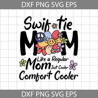 Swif-tie Mom Like a Regular Mom Just Cooler Comfort Cooler Svg, Groovy Mom Svg, Hippe Smiley Daisy Svg, Mom Svg, Mother's Day Svg, Cricut File, Clipart, Svg, Png, Eps, Dxf