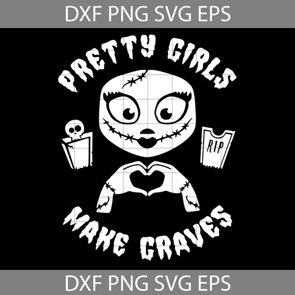 Pretty girls make graves svg, Halloween Gift svg, Funny, Cuties, Horror SVg, Cricut File, Clipart, Svg, Png, Eps, Dxf