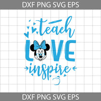 Teach Love Inspire Svg, Minnie Svg, Teacher Svg, back To School Svg, Cricut File, Clipart, Svg, Png, Eps, Dxf