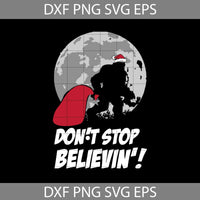 Don’t Stop Believing Bigfoot Svg, Bigfoot Santa Svg, Christmas Svg, Gift SVg, Cricut File, Clipart, Svg, Png, Eps, Dxf