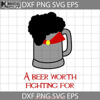 A Beer Worth Fighting For Svg Li Shang Mulan Cartoon Cricut File Clipart Png Eps Dxf