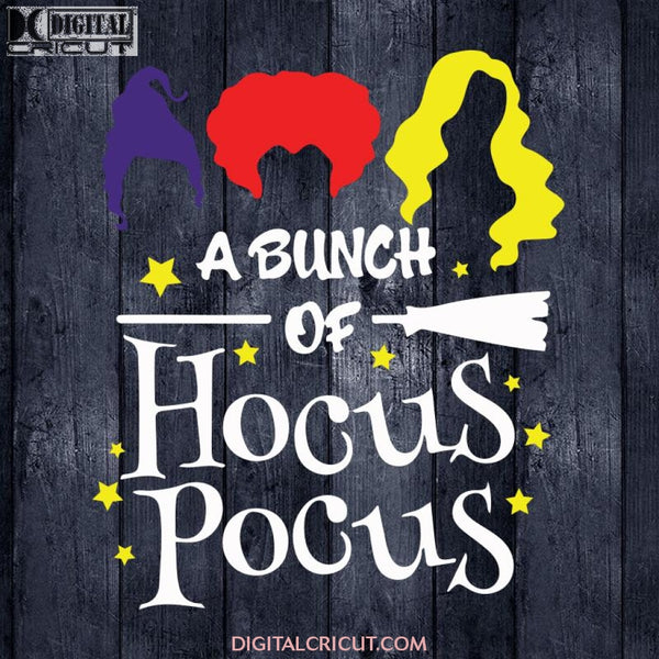 A Bunch Of Hocus Pocus, Hocus Pocus Svg, Halloween Svg, Witch Svg