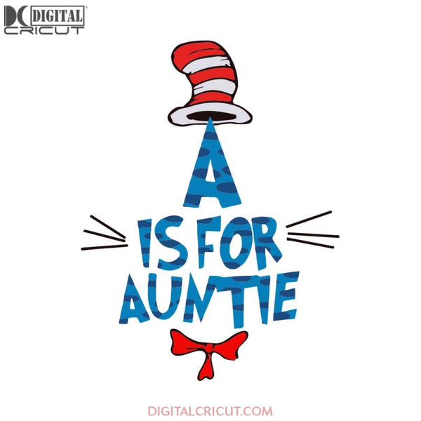 A Is For Auntie Svg, The Cat In The Hat Svg, Dr. Seuss Svg, Dr Seuss Svg, Thing One Svg, Thing Two Svg, Fish One Svg, Fish Two Svg, The Rolax Svg, Png, Eps, Dxf