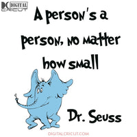 A Person's A Person No Matter How Small Svg, The Cat In The Hat Svg, Dr. Seuss Svg, Dr Seuss Svg, Thing One Svg, Thing Two Svg, Fish One Svg, Fish Two Svg, The Rolax Svg, Png, Eps, Dxf