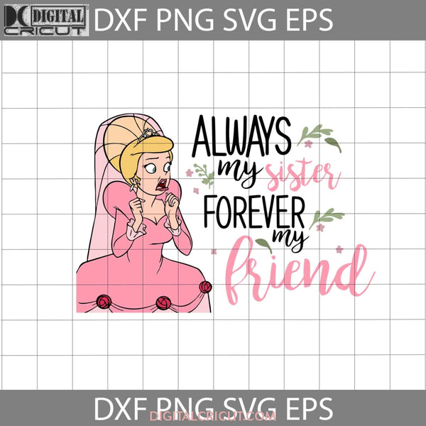 A Sister Is Forever Friend Svg Charlotte La Bouff Tiana And The Frog Mom Mothers Day Cricut File