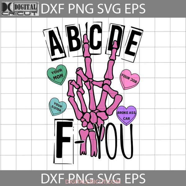 Abcde F You Svg Skeleton Hand With Hearts Valentines Day Cricut File Clipart Png Eps Dxf