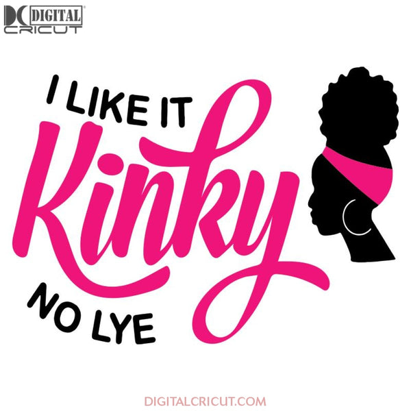 Afro Puffs I Like It Kinky No Lye Svg Natural Hair Girl Cutting File For Cricut And Silhouette