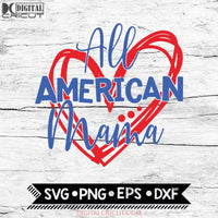 All American Mama 4Th Of July Heart Svg America Flag Cricut File