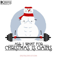 All I Want For Christmas Is Gains Svg, Snowman Svg, Christmas Svg, Merry Christmas Svg, Cricut File, Clipart, Funny Snowman Svg, Png, Eps, Dxf