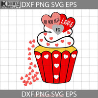 All You Need Is Love Svg Valentine Cupcake Lovers Gift Heart Valentines Day Cricut File Clipart Png