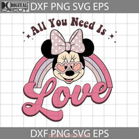 All You Need Is Love Svg Svg Valentines Day Cricut File Clipart Png Eps Dxf