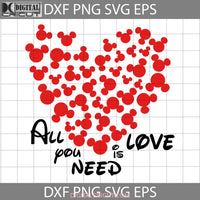 All You Need Is Love Svg Valentines Day Svg Gift Cricut File Clipart Png Eps Dxf