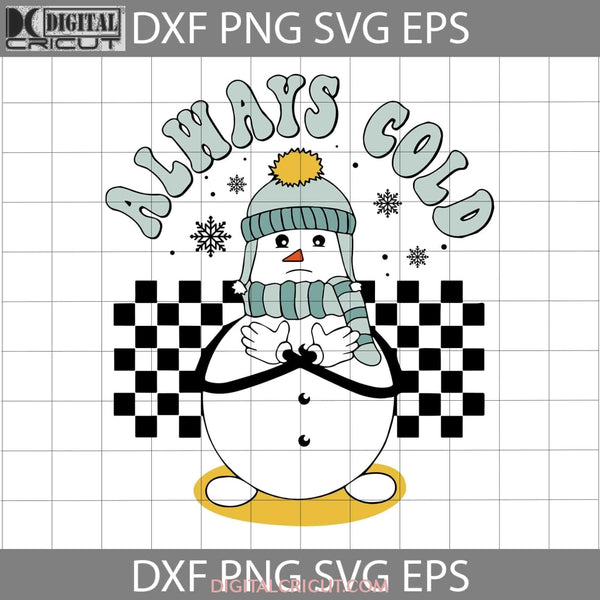 Alway Cold Snowman Svg Skateboarding Christmas Svg Cricut File Clipart Png Eps Dxf
