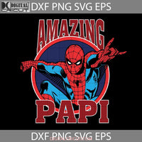 Spiderman Amazing Papi Svg Happy Fathers Day Dad Cricut File Clipart Png Eps Dxf