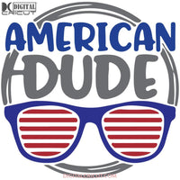 American Dude Svg Sunglassess Svg Flag 4Th Of July Cricut File