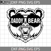 Angry Daddy Bear Head Svg Happy Fathers Day Dad Cricut File Clipart Png Eps Dxf