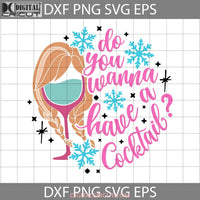 Anna Drinking Glass Svg Frozen Drink Wine Cartoon Cricut File Clipart Png Eps Dxf