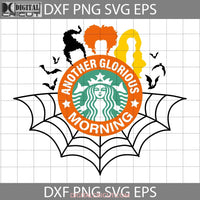 Another Glorious Morning Cup Svg Halloween Cricut File Clipart Png Eps Dxf