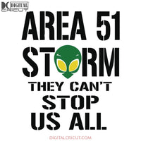 Area 51 storm they can't stop us all svg, dxf,eps,png, Digital