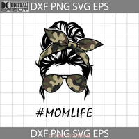 Army Mom Life Messy Bun Svg Mothers Day Cricut File Clipart Png Eps Dxf