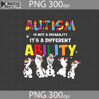 Autism Is Not A Disability Its Different Ability Png Awareness Christmas Gift Images Digital 300Dpi
