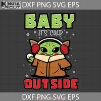 Baby Its Cold Outside Svg Christmas Gift Cricut File Clipart Png Eps Dxf