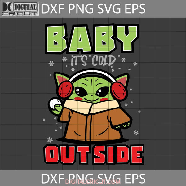 Baby Its Cold Outside Svg Christmas Gift Cricut File Clipart Png Eps Dxf