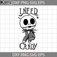Baby Jack I Need Candy Svg Tim Burton Movie Characters Halloween Gift Svg Cricut File Clipart Svg