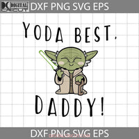 Baby Yoda Best Daddy Ever Svg Fathers Day Dad Cricut File Clipart Png Eps Dxf