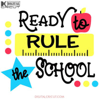 Back To School Ready To Rule The Svg Png Eps Dxf