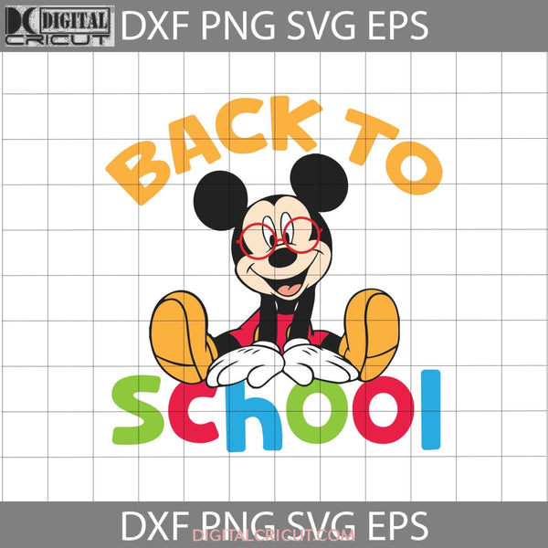 Back To School Svg Mickey Svg To Cricut File Clipart Png Eps Dxf